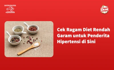 Cek Ragam Diet Rendah Garam untuk Penderita Hipertensi di Sini